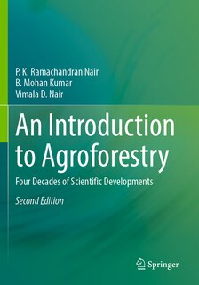 An Introduction to Agroforestry: Four Decades of Scientific Developments