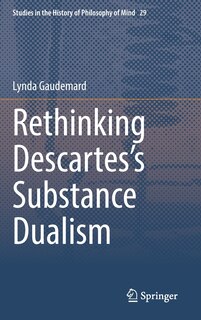 Front cover_Rethinking Descartes's Substance Dualism
