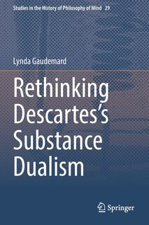 Front cover_Rethinking Descartes's Substance Dualism