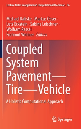 Coupled System Pavement - Tire - Vehicle: A Holistic Computational Approach