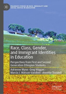 Front cover_Race, Class, Gender, And Immigrant Identities In Education