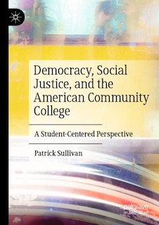 Front cover_Democracy, Social Justice, and the American Community College