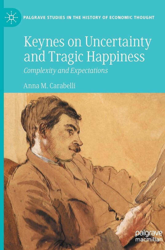 Front cover_Keynes On Uncertainty And Tragic Happiness