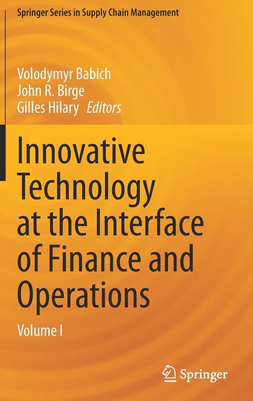 Innovative Technology At The Interface Of Finance And Operations: Volume I