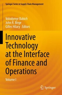 Innovative Technology at the Interface of Finance and Operations: Volume I