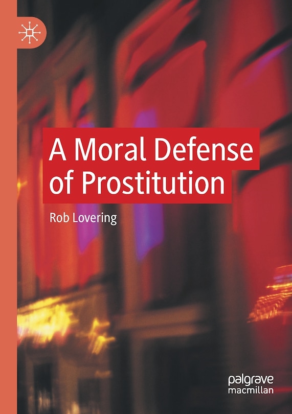 Front cover_A Moral Defense of Prostitution