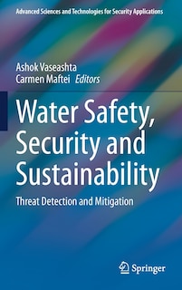 Water Safety, Security And Sustainability: Threat Detection And Mitigation