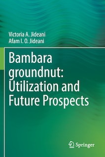 Bambara groundnut: Utilization and Future Prospects