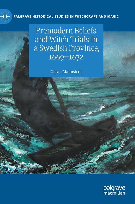 Couverture_Premodern Beliefs And Witch Trials In A Swedish Province, 1669-1672