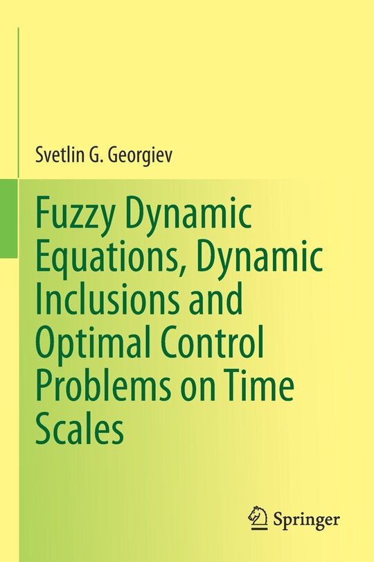 Couverture_Fuzzy Dynamic Equations, Dynamic Inclusions, and Optimal Control Problems on Time Scales