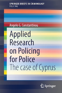 Applied Research On Policing For Police: The Case Of Cyprus