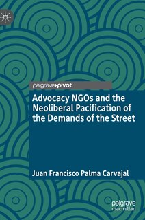 Couverture_Advocacy NGOs and the Neoliberal Pacification of the Demands of the Street