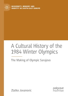 Front cover_A Cultural History of the 1984 Winter Olympics