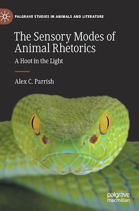 The Sensory Modes Of Animal Rhetorics: A Hoot In The Light