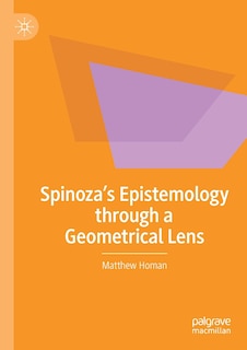 Front cover_Spinoza's Epistemology through a Geometrical Lens