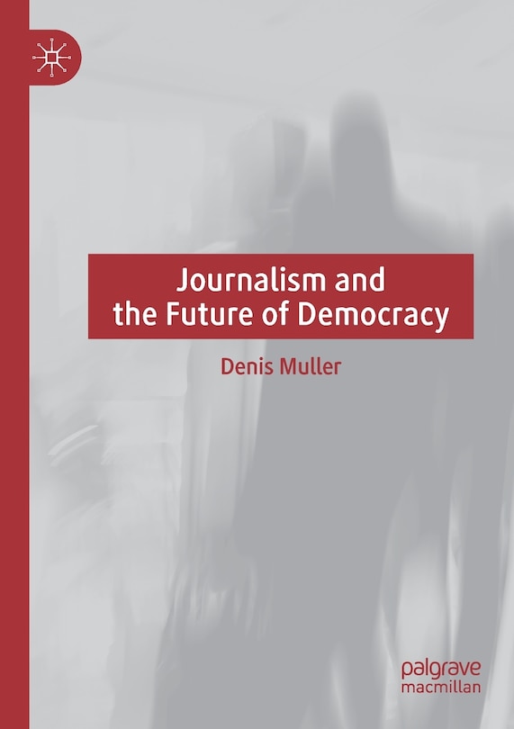 Front cover_Journalism and the Future of Democracy