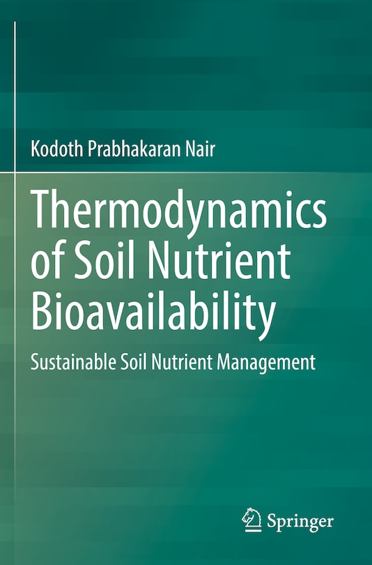 Thermodynamics of Soil Nutrient Bioavailability: Sustainable Soil Nutrient Management