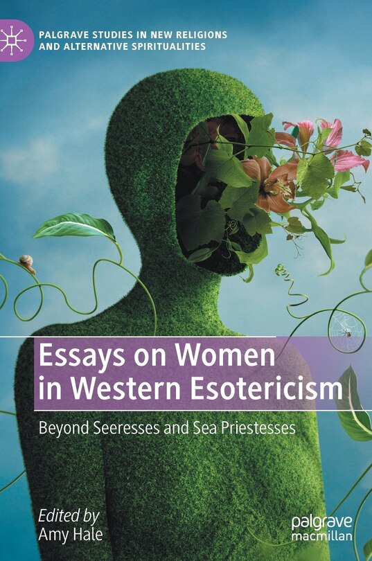 Front cover_Essays On Women In Western Esotericism