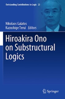 Front cover_Hiroakira Ono on Substructural Logics