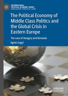 Front cover_Political Economy of Middle Class Politics and the Global Crisis in Eastern Europe