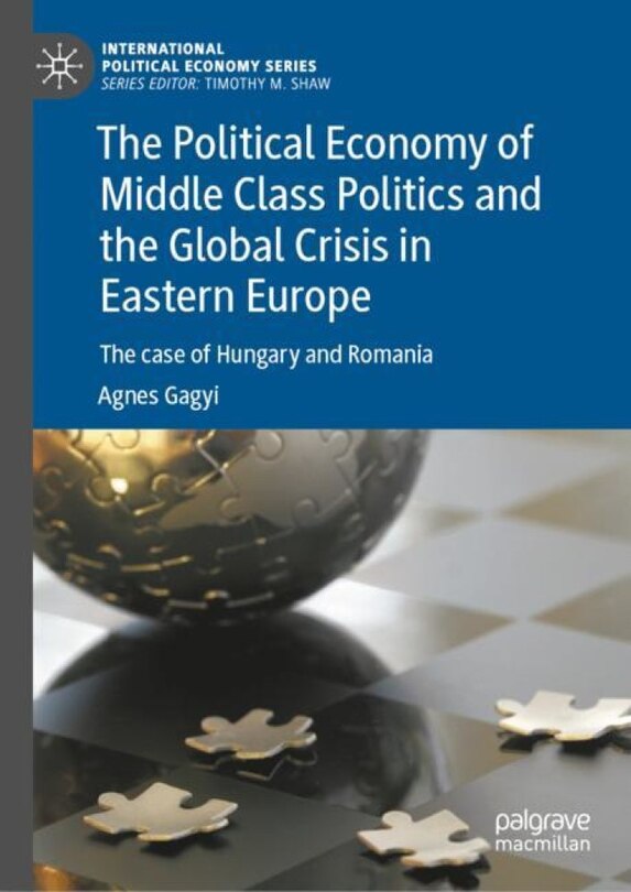 Front cover_Political Economy of Middle Class Politics and the Global Crisis in Eastern Europe