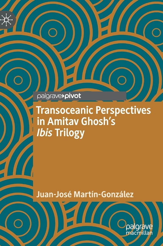Front cover_Transoceanic Perspectives In Amitav Ghosh's Ibis Trilogy