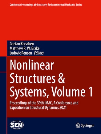 Nonlinear Structures: Proceedings Of The 39th Imac, A Conference And Exposition On Structural Dynamics 2021