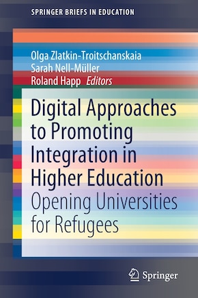 Digital Approaches To Promoting Integration In Higher Education: Opening Universities For Refugees