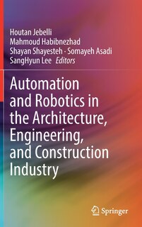 Front cover_Automation And Robotics In The Architecture, Engineering, And Construction Industry