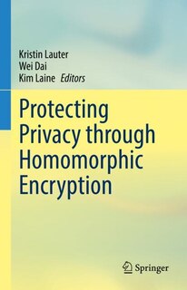 Couverture_Protecting Privacy Through Homomorphic Encryption