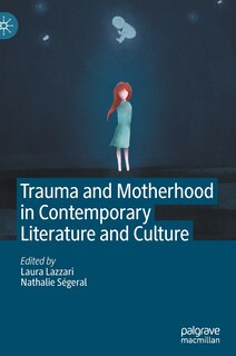 Front cover_Trauma And Motherhood In Contemporary Literature And Culture