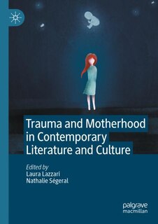 Front cover_Trauma and Motherhood in Contemporary Literature and Culture
