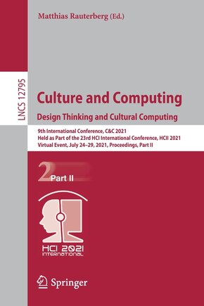 Culture And Computing. Design Thinking And Cultural Computing: 9th International Conference, C