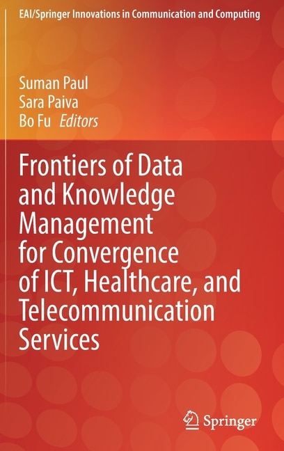 Front cover_Frontiers Of Data And Knowledge Management For Convergence Of Ict, Healthcare, And Telecommunication Services