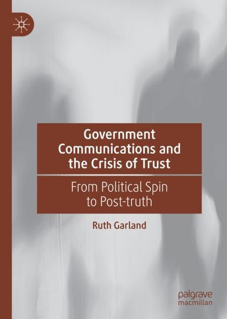 Front cover_Government Communications And The Crisis Of Trust