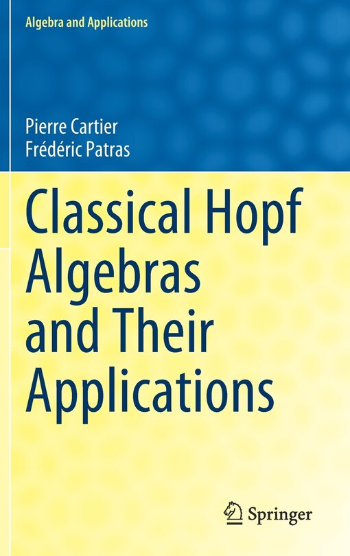 Front cover_Classical Hopf Algebras And Their Applications