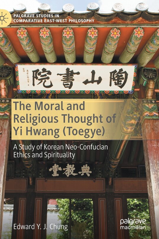 Front cover_The Moral And Religious Thought Of Yi Hwang (toegye)