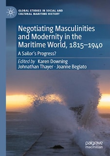 Couverture_Negotiating Masculinities and Modernity in the Maritime World, 1815-1940