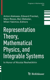 Front cover_Representation Theory, Mathematical Physics, And Integrable Systems