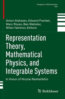 Front cover_Representation Theory, Mathematical Physics, and Integrable Systems