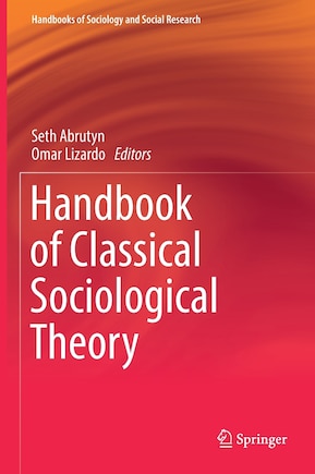 Handbook Of Classical Sociological Theory