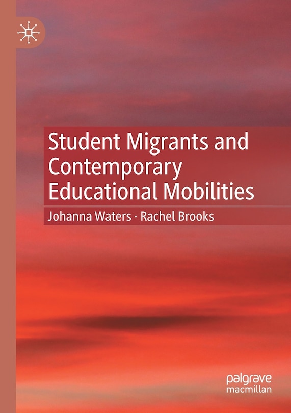 Front cover_Student Migrants and Contemporary Educational Mobilities