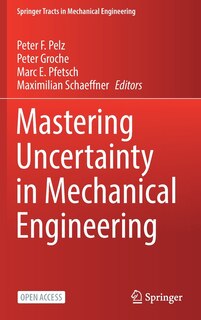 Front cover_Mastering Uncertainty In Mechanical Engineering