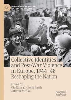 Front cover_Collective Identities And Post-war Violence In Europe, 1944-48