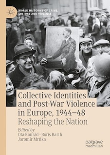 Front cover_Collective Identities and Post-War Violence in Europe, 1944-48
