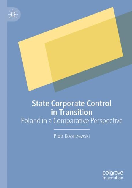 State Corporate Control in Transition: Poland in a Comparative Perspective