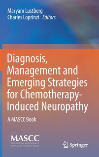 Front cover_Diagnosis, Management And Emerging Strategies For Chemotherapy-induced Neuropathy