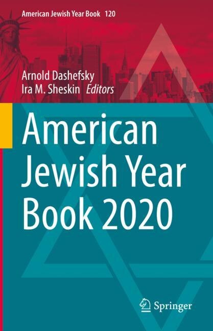 American Jewish Year Book 2020: The Annual Record Of The North American Jewish Communities Since 1899