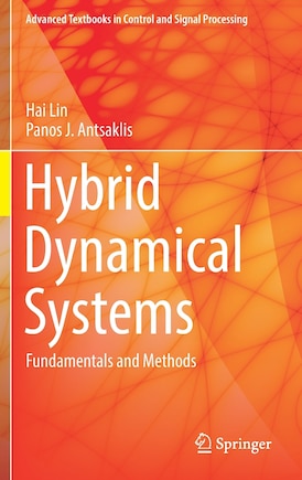 Hybrid Dynamical Systems: Fundamentals And Methods