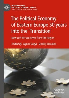 Couverture_The Political Economy of Eastern Europe 30 years into the 'Transition'